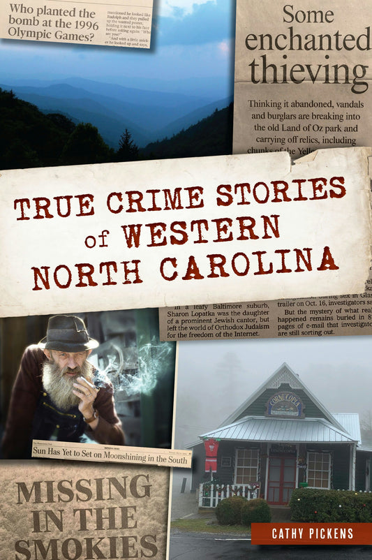 Arcadia Publishing True Crime Stories of Western North Carolina Book
