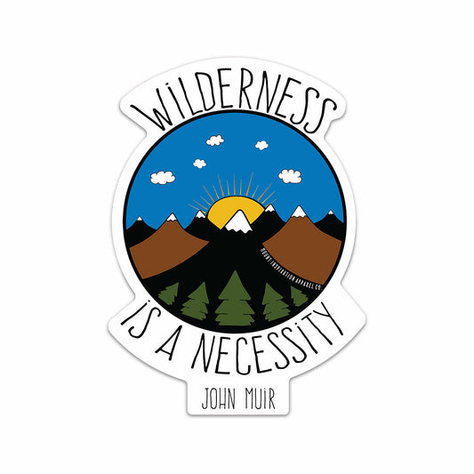 Wilderness is a Necessity Sticker
