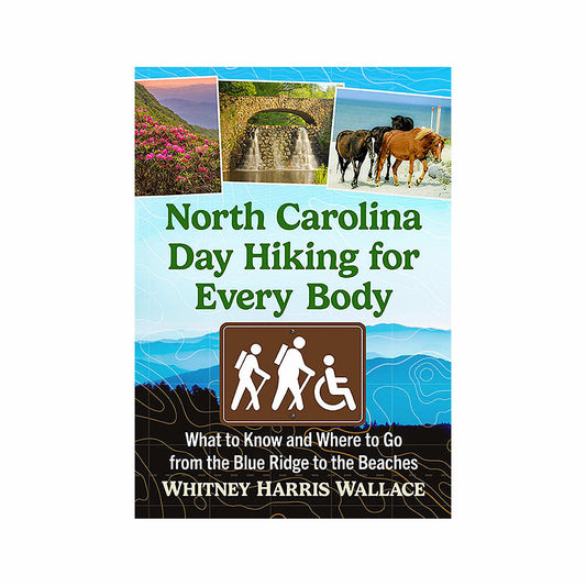 North Carolina Day Hiking for Every Body Book