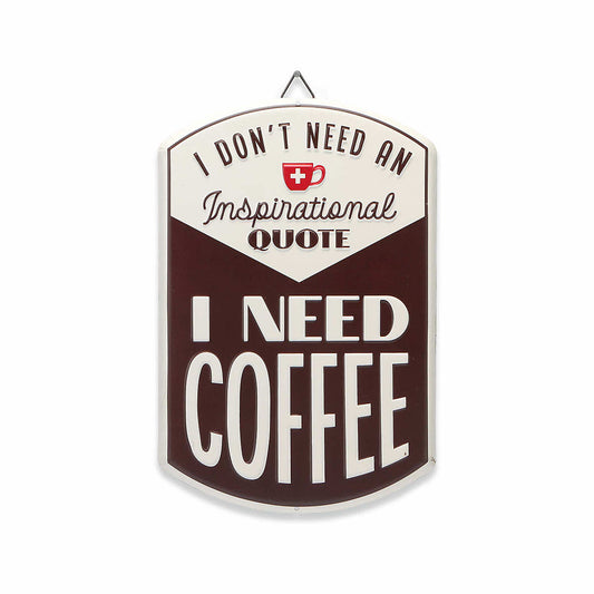 I Need Coffee Metal Sign