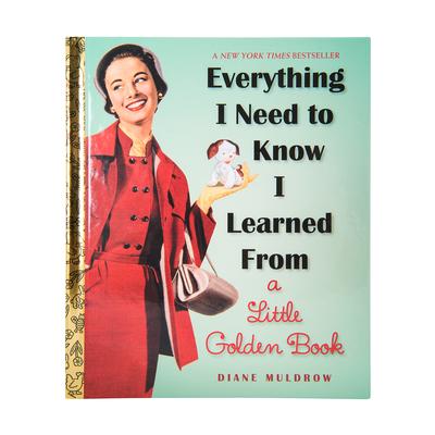 Everything I Need To Know I Learned From A Little Golden Book