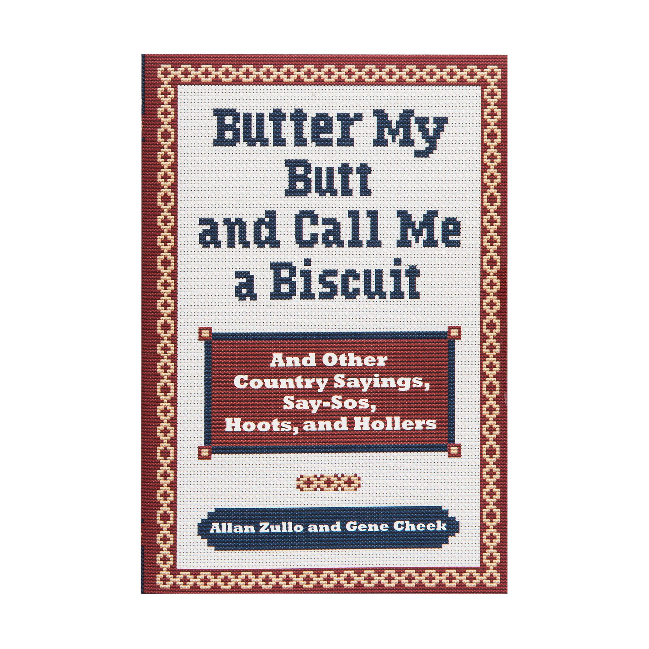  Butter My Butt And Call Me A Biscuit Book