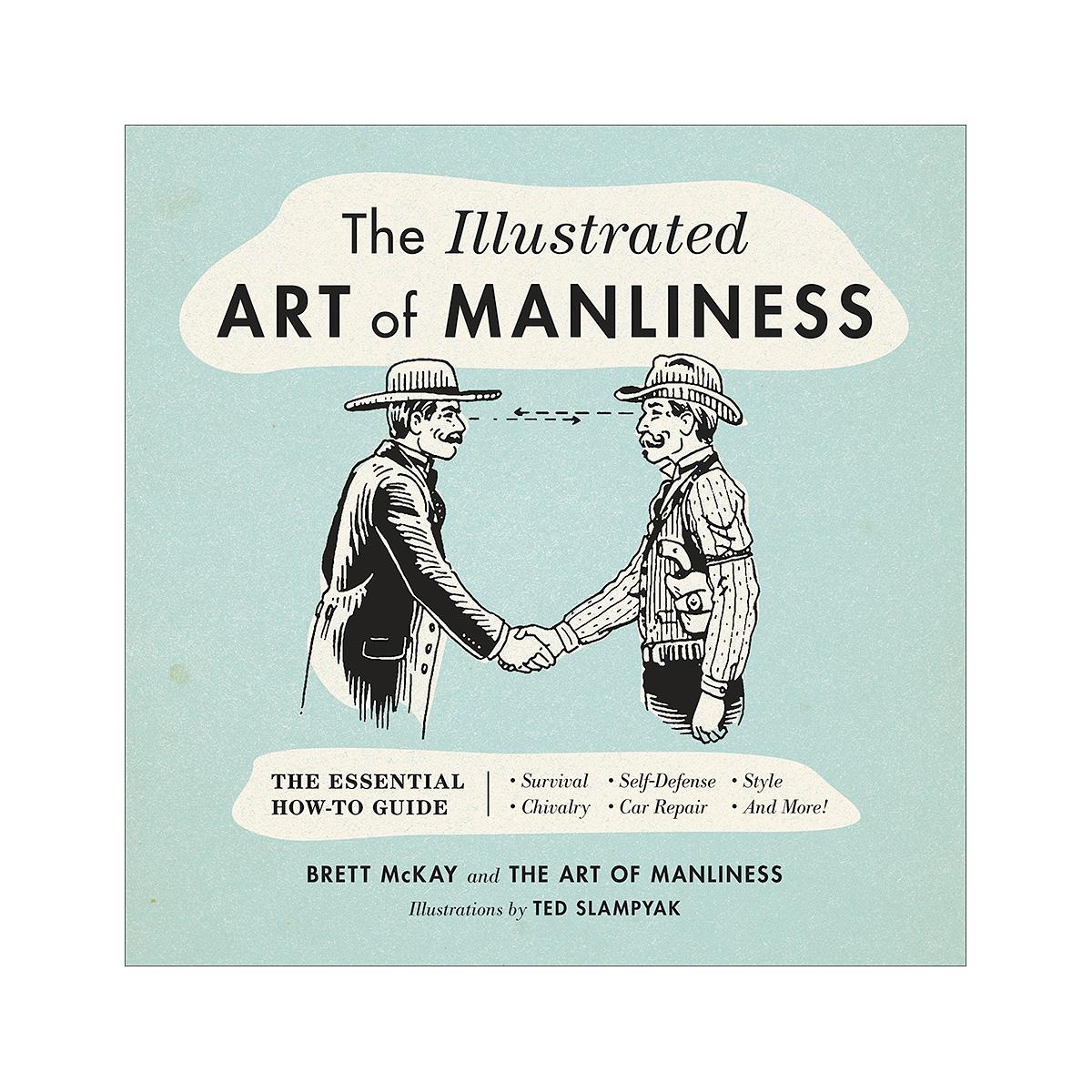  The Illustrated Art Of Manliness Book