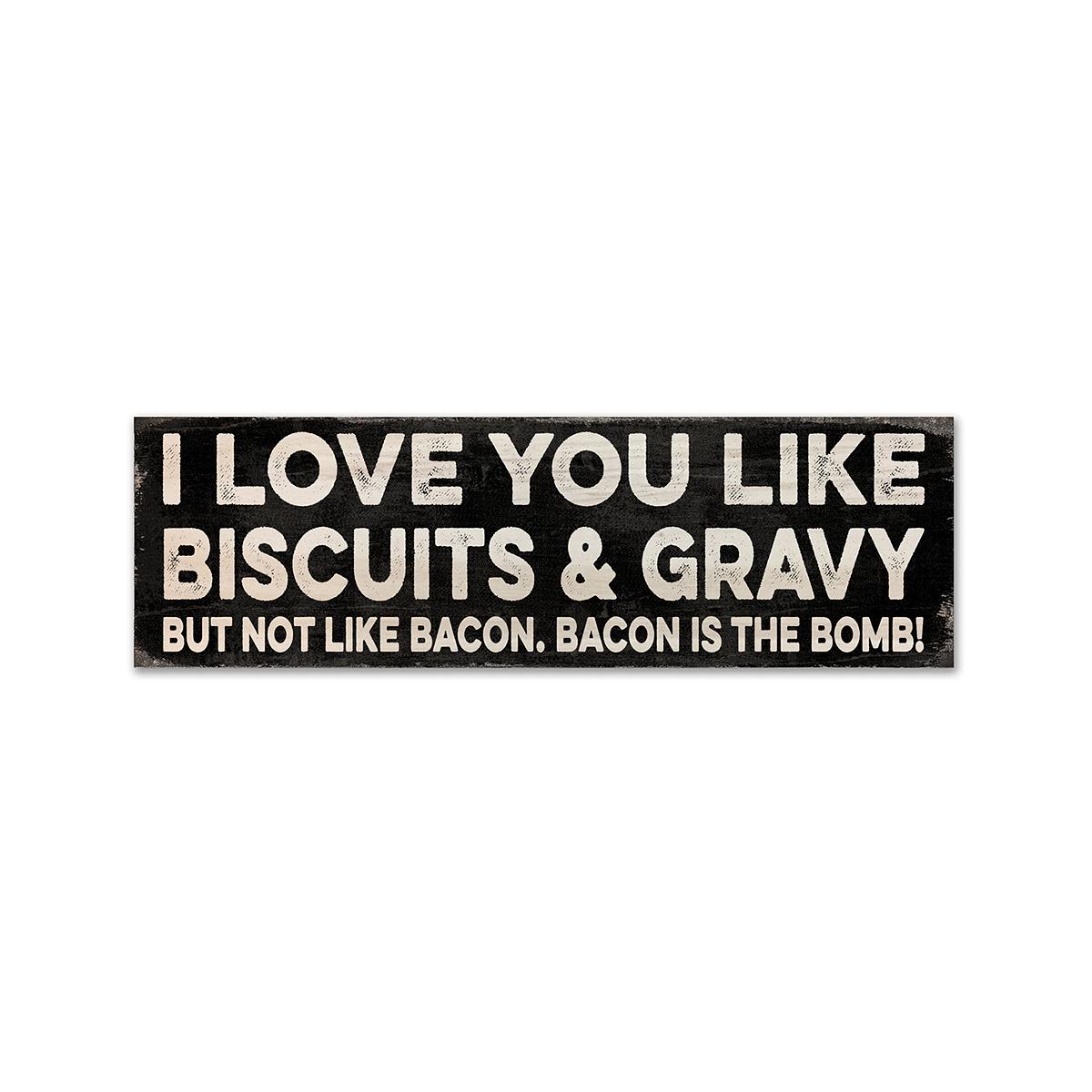  I Love You Like Biscuits & Gravy Sign