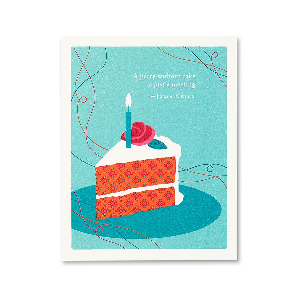  Party Without Cake Is Just A Meeting Birthday Card