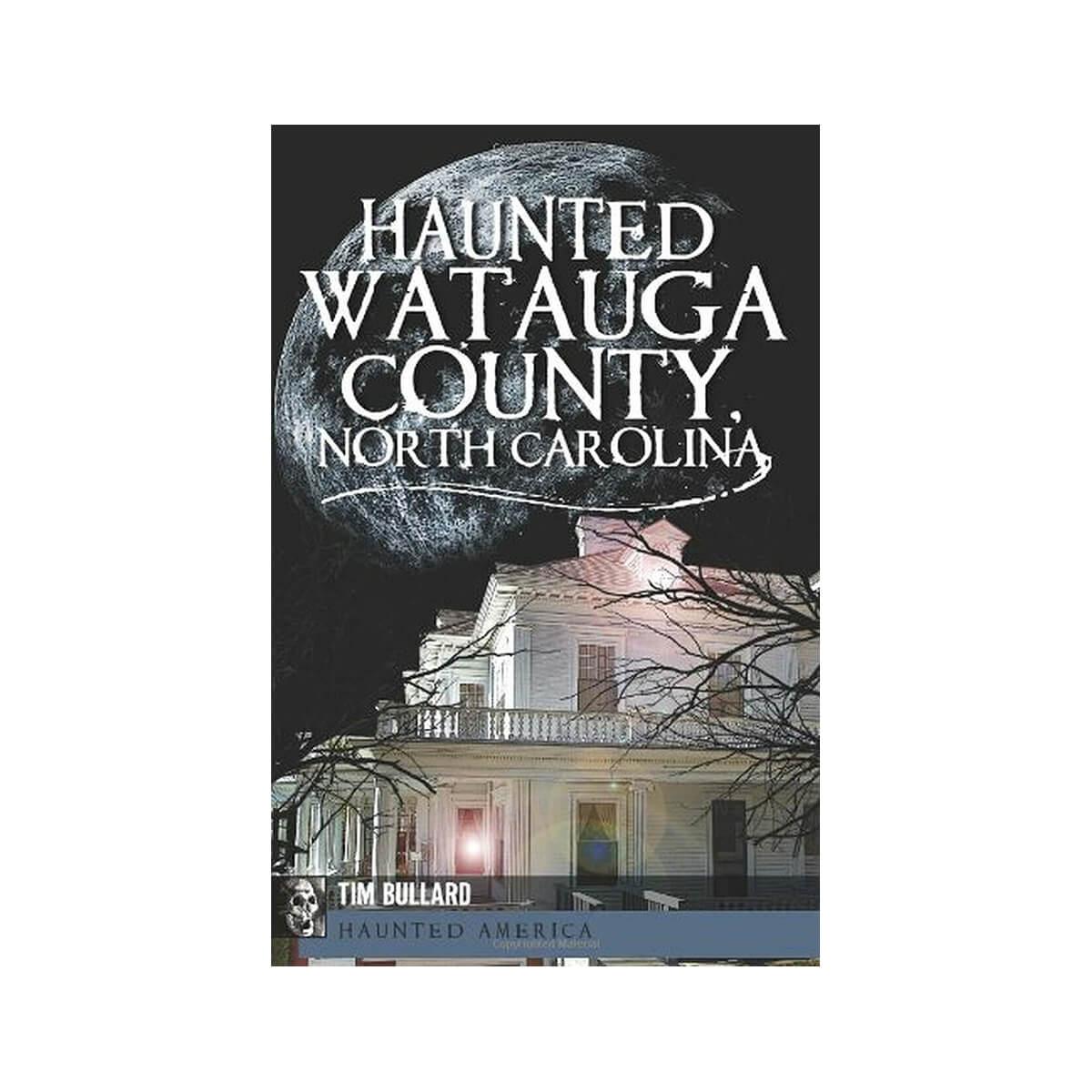  Haunted Watauga County, North Carolina Book