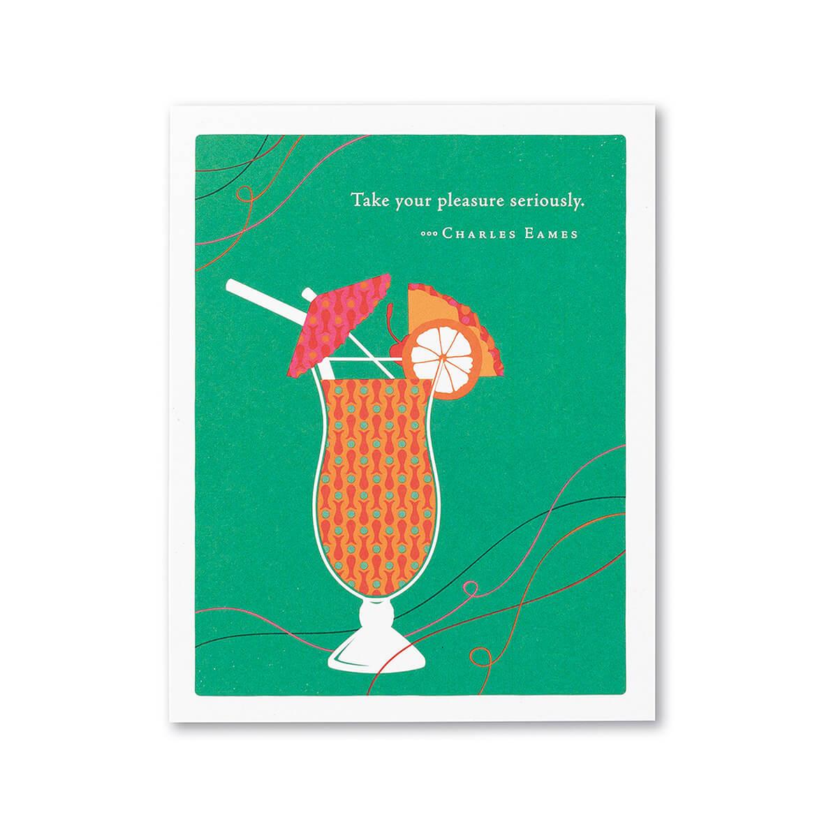  Take Your Pleasure Seriously Birthday Card