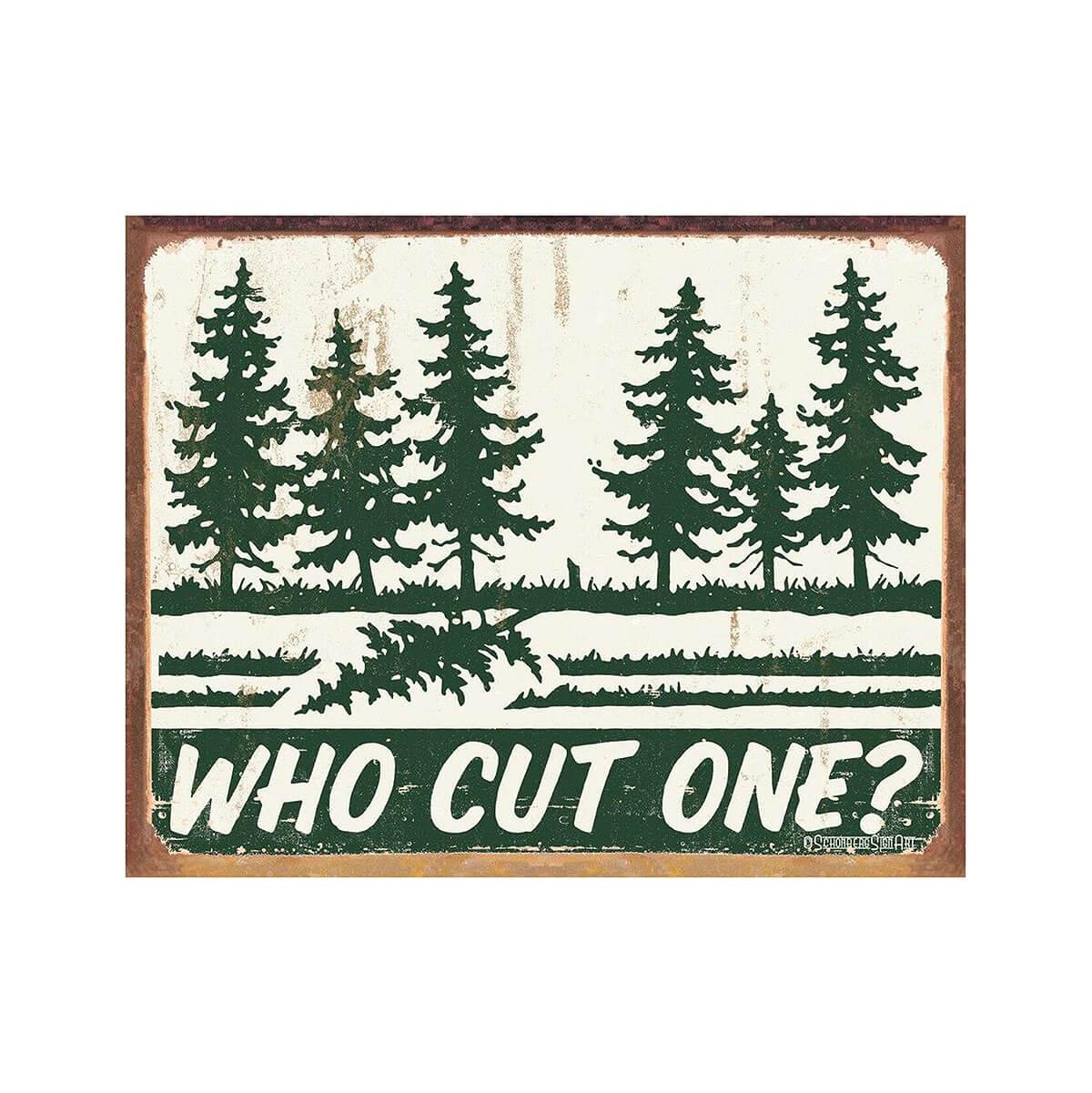 New Tin Sign Funny Who Cut One ? Made in USA 