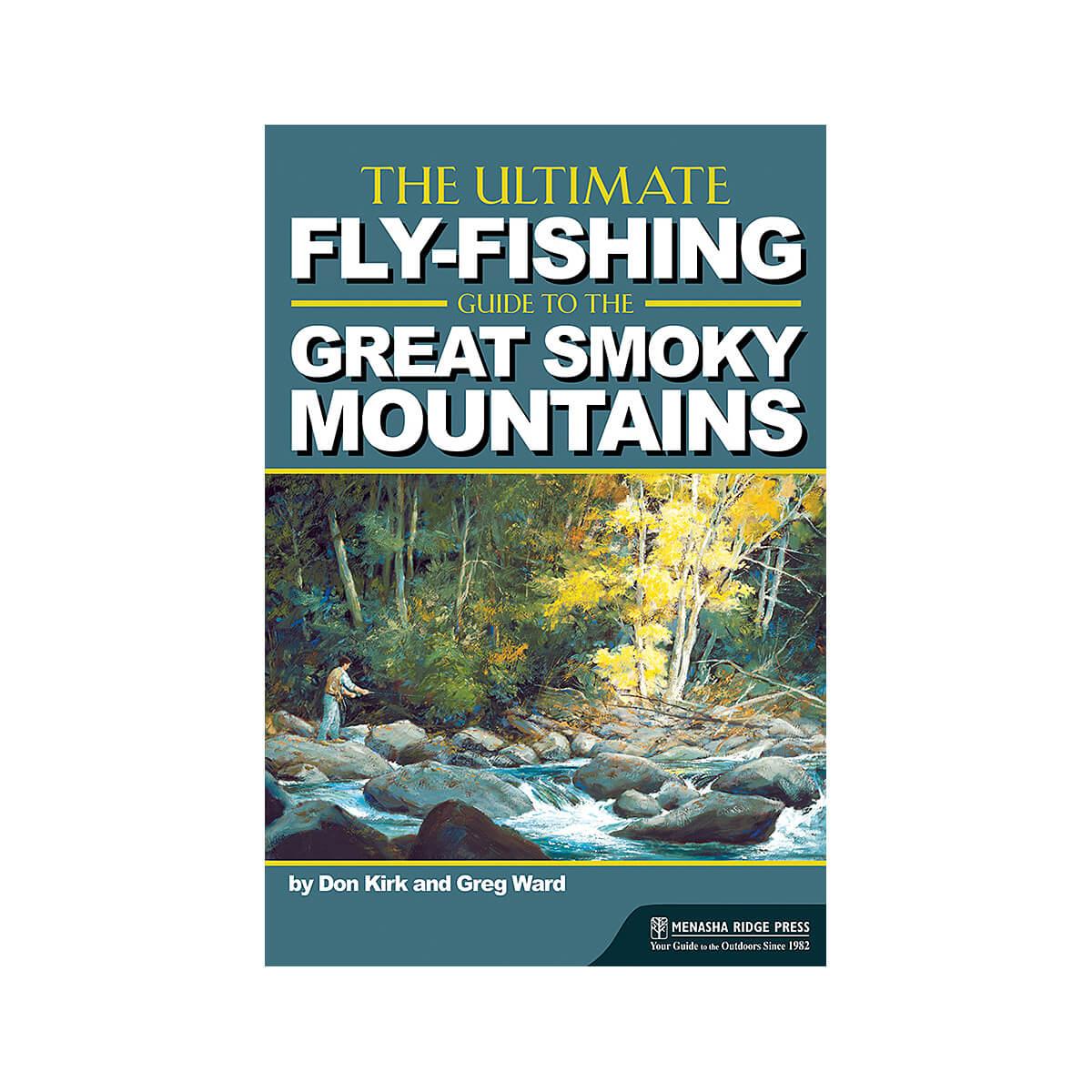 The Ultimate Fly Fishing Guide to The Great Smoky Mountains Book